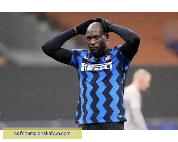 卢卡库前锋价值持续提升，市场关注度逐渐增强